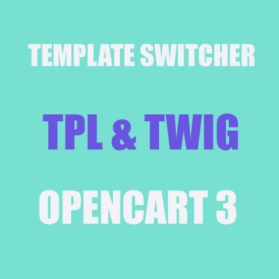 Template switcher - модуль поддежки tpl шаблонов на Opencart 3 [OCMOD] 